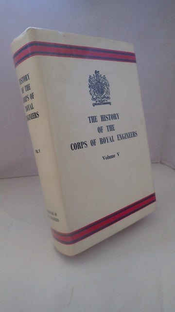 History of the Corps of Royal Engineers: Volume V: The Home Front, France, Flanders and Italy in the First World War