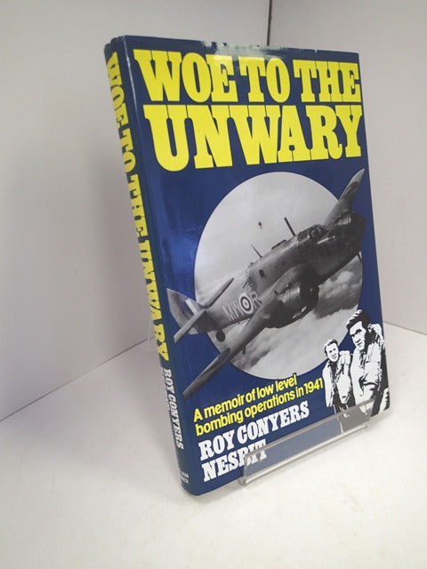 Woe to the Unwary: A Memoir of Low Level Bombing Operations in 1941