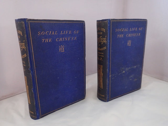 Social Life of the Chinese: With Some Account of their Religious, Governmental, Educational and Business Customs and Opinions (2 vols)