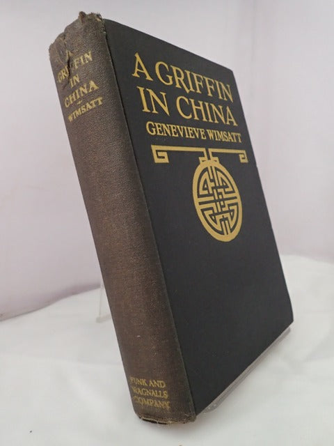 A Griffin in China: Fact and Legend in the Every-Day Life of the Great Republic