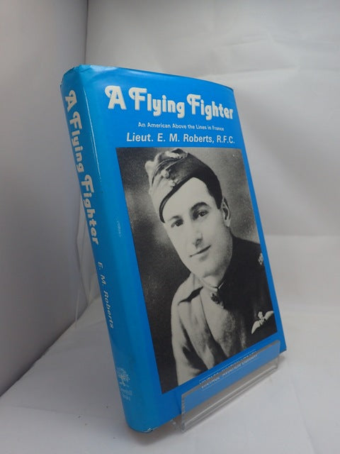 A Flying Fighter: An American Above the Lines in France