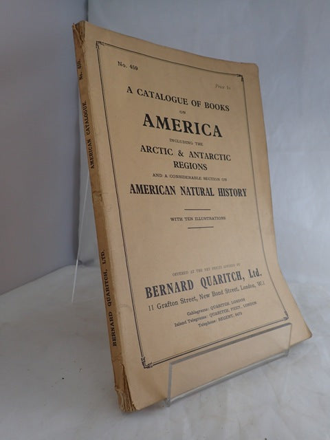 A Catalogue of Books on America Including the Arctic & Antarctic Regions and a Considerable Section on American Natural History