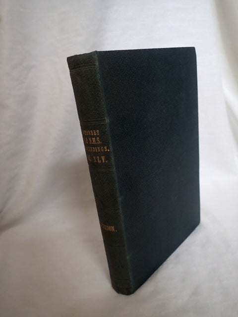 Proceedings of the Somersetshire Archaeological & Natural History Society for the Year 1899: Vol XLV