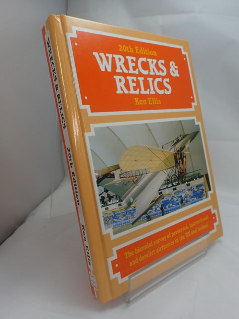 Wrecks & Relics: The Biennial Survey of Preserved, Instructional and Derelict Airframes in the UK and Ireland