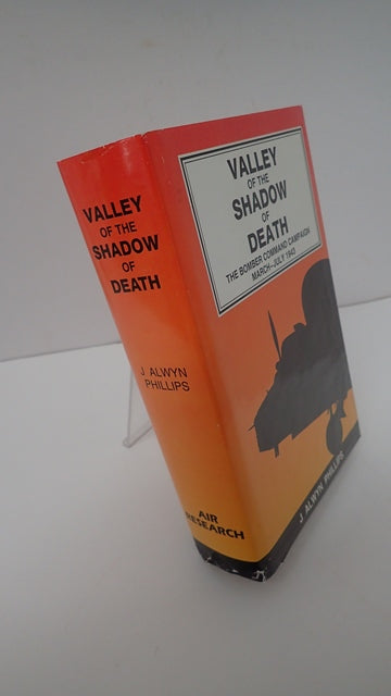 The Valley of the Shadow of Death: The Bomber Command Campaign March-July 1943
