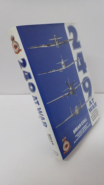 249 At War: The Authorised History of the RAF's Top-Scoring Fighter Squadron of WWII