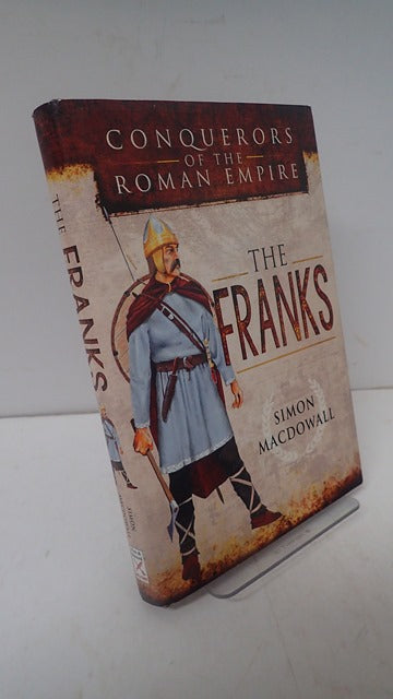 Conquerors of the Roman Empire: The Franks