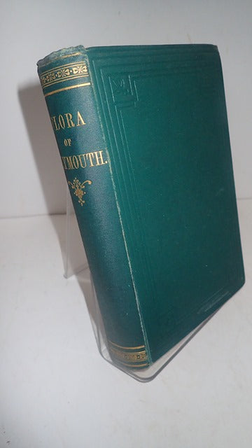 Flora of Plymouth: An Account of the Flowering Plants and Ferns Found Within Twelve Miles of the Town with Brief Sketches of the Topography, Geology, and Climate of the Area and History of Local Botanical Investigation