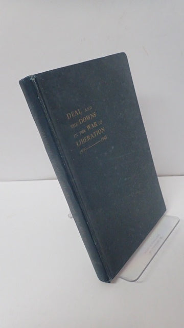 Deal and the Downs in the War of Liberation 1939-1945