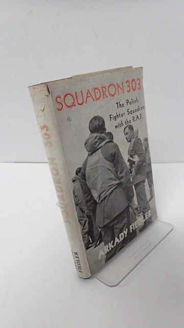 Squadron 303: The Story of the Polish Fighter Squadron With The RAF