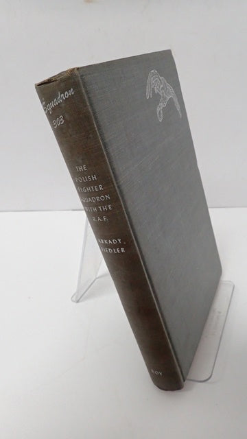 Squadron 303: The Story of the Polish Fighter Squadron With The RAF
