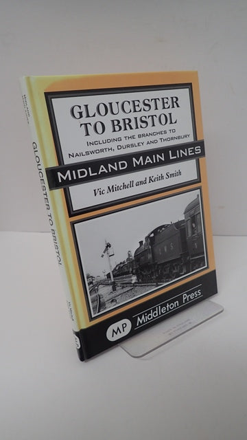Gloucester to Bristol Including the Branches to Nailsworth, Dursley and Thornbury (Copy)