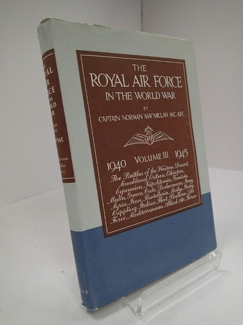 The Royal Air Force In The World War, Volume III 1940 - 1945