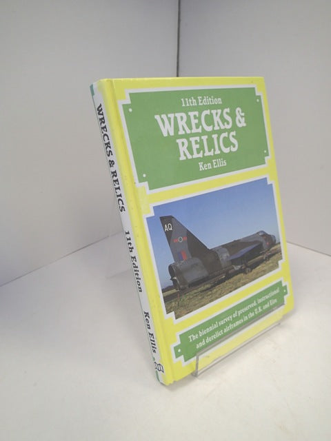 Wrecks & Relics: The Biennial Survey of Preserved, Instructional and Derelict Airframes in the UK and Eire