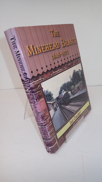The Minehead Branch 1848-1971: The History of the West Somerset and Minehead Railway Companies