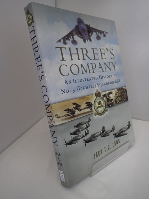 Three's Company: An Illustrated History of No 3 (Fighter) Squadron RAF