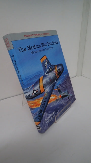The Modern War Machine: Military Aviation Since 1945