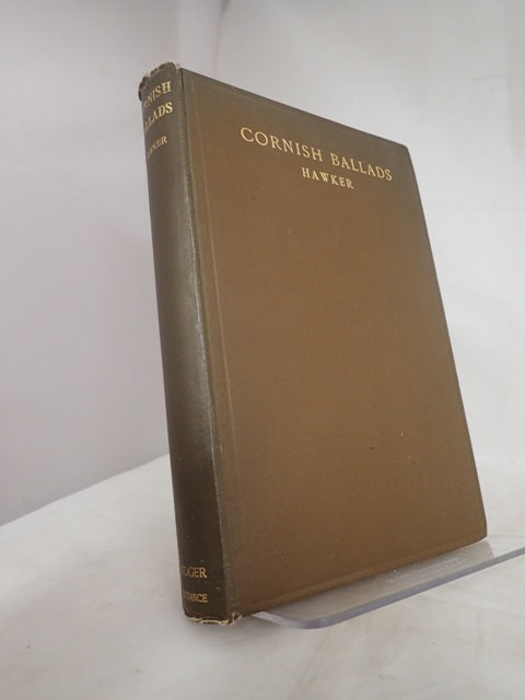 The Cornish Ballads with other Poems by the Late Rev R S Hawker, Vicar of Morwenstow